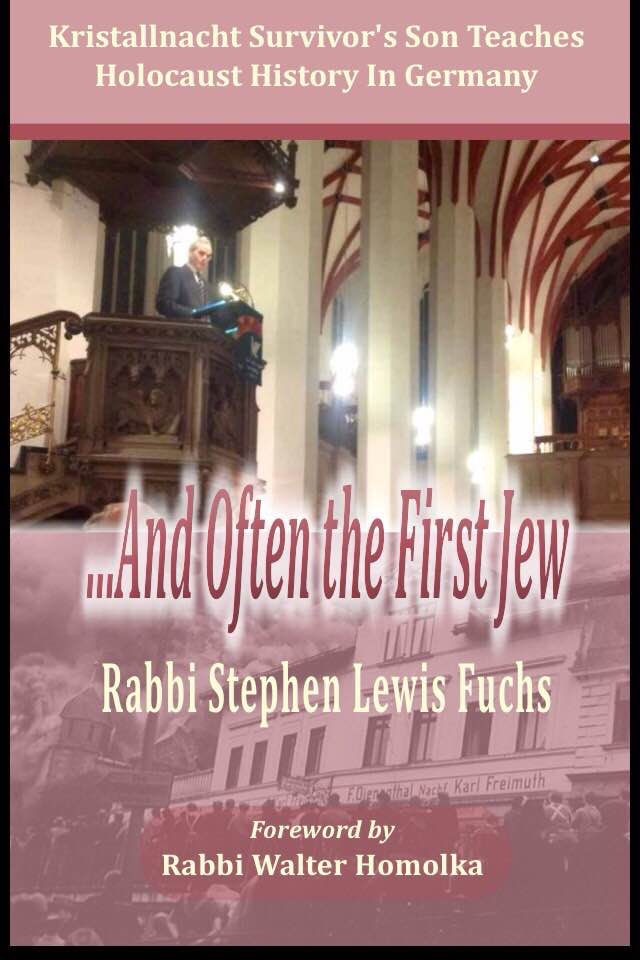 Rabbi Stephen Lewis Fuchs, ...and often the first Jew